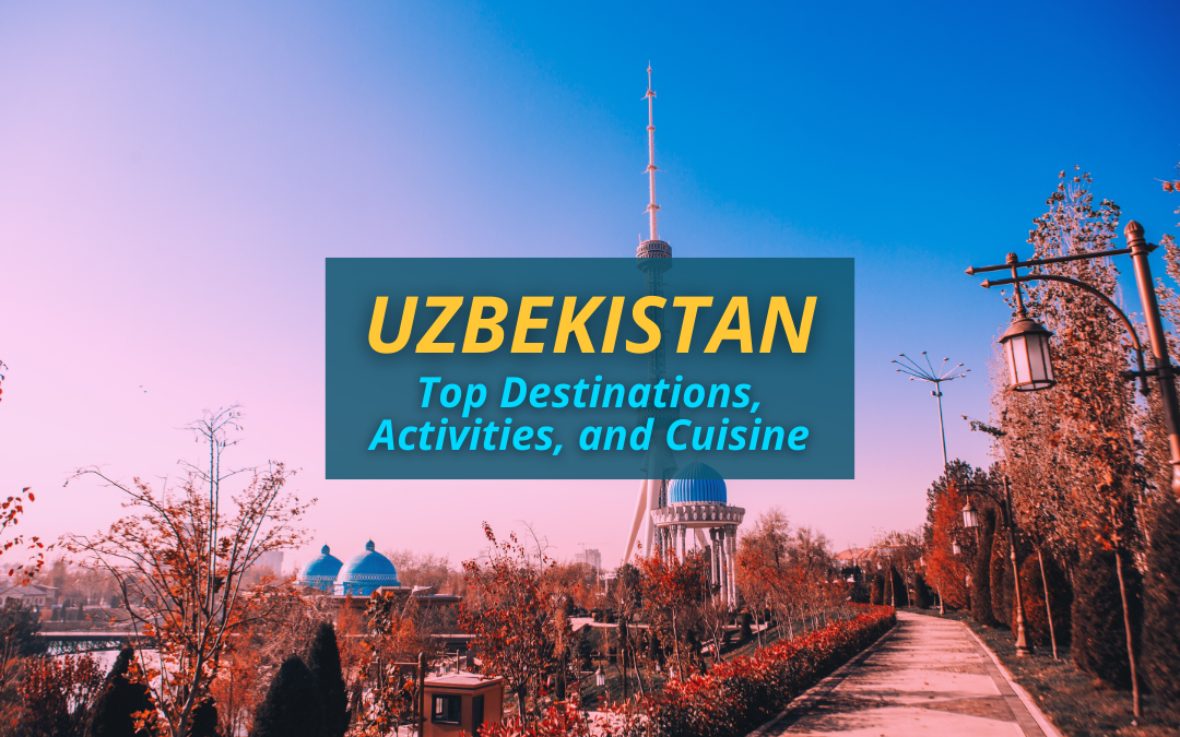 Uzbekistan Travel Guide for Qatari Travelers | Top Destinations, Activities, and Cuisine