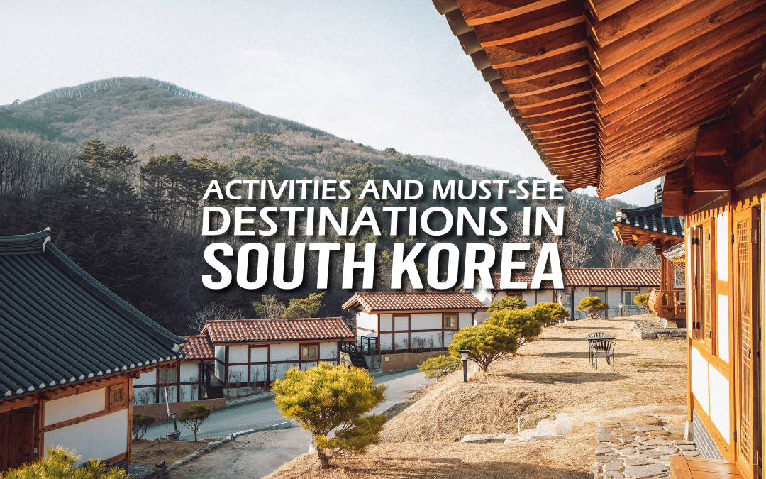 Activities and Must-see Destinations in South Korea