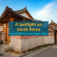A Spotlight on South Korea — South Korea’s Heritage Sites