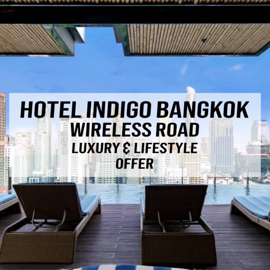 Hotel Indigo Bangkok Wireless Road - Luxury & Lifestyle Offer