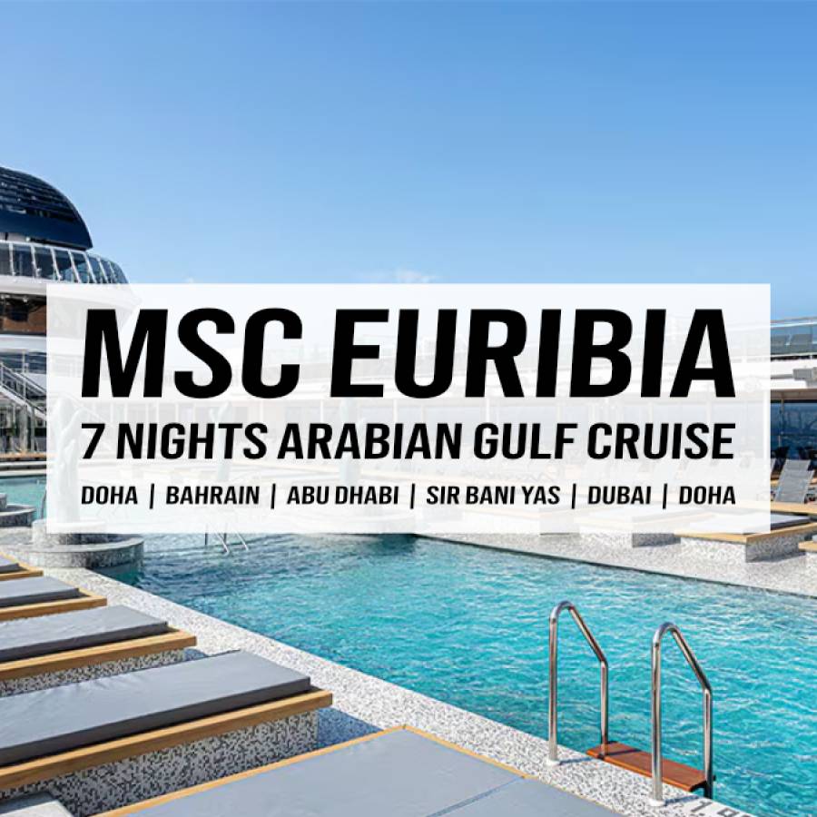 MSC Euribia – 7 Nights Arabian Gulf Cruise