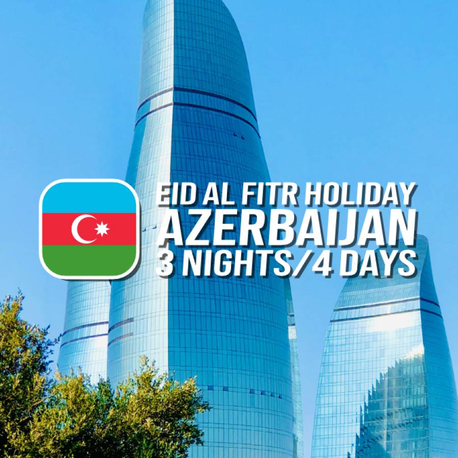 Eid Al Fitr Holiday in Azerbaijan – 3 Nights/4 Days