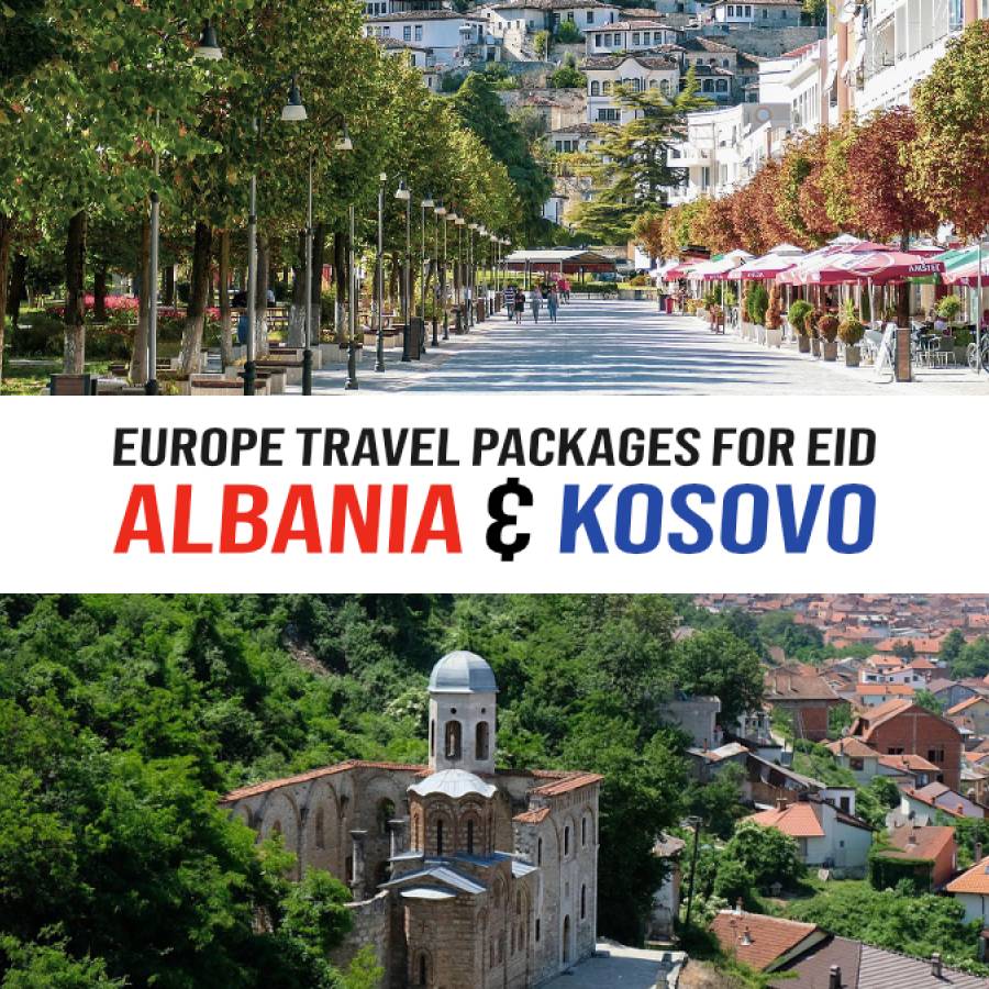 Europe Travel Packages for Eid – Albania and Kosovo