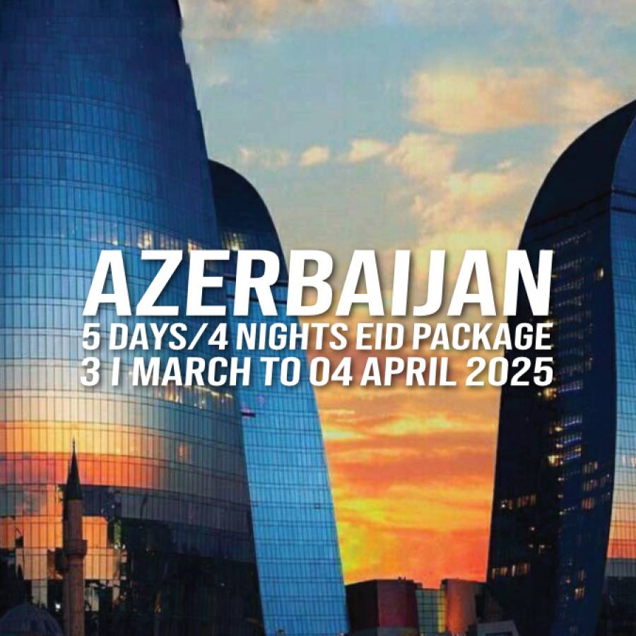 Azerbaijan Tour Package for Eid – 5 Days/4 Nights