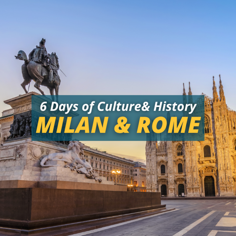 6 Days of Culture and History in Milan and Rome
