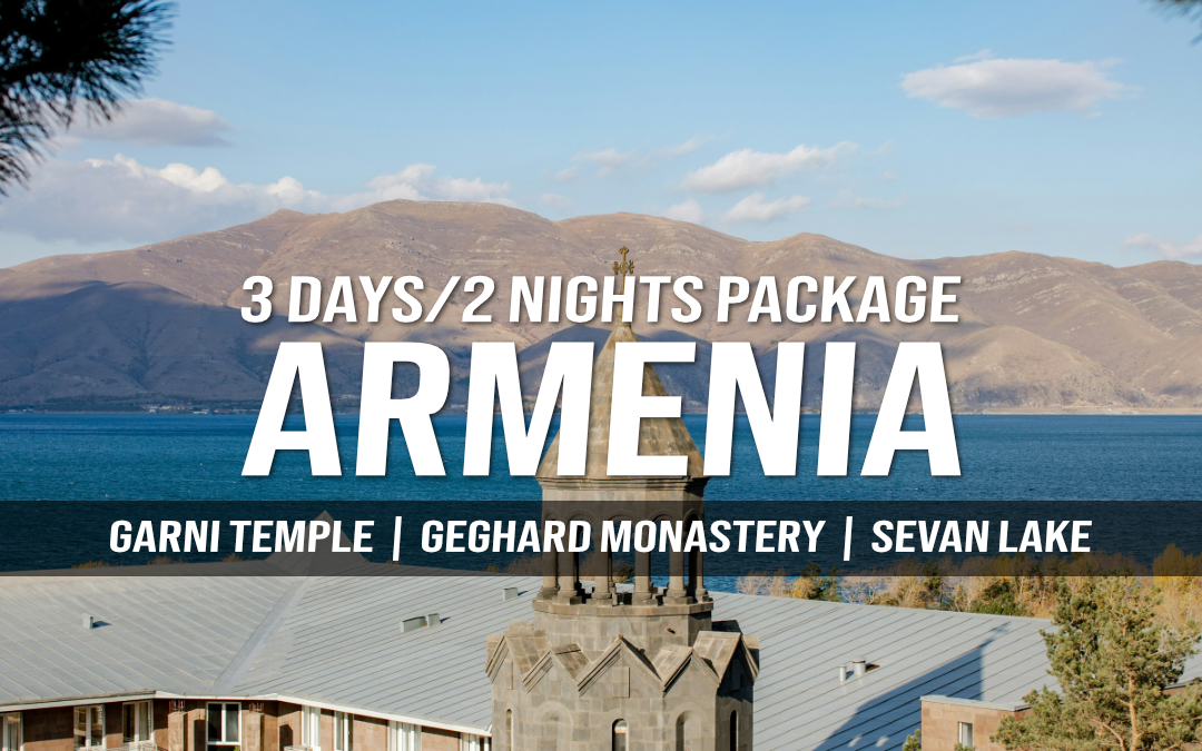 Armenia Package - 3 Days/2 Nights