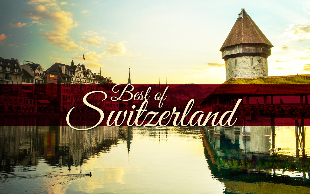 Best of Switzerland - 12 Days/11 Nights Tour Package