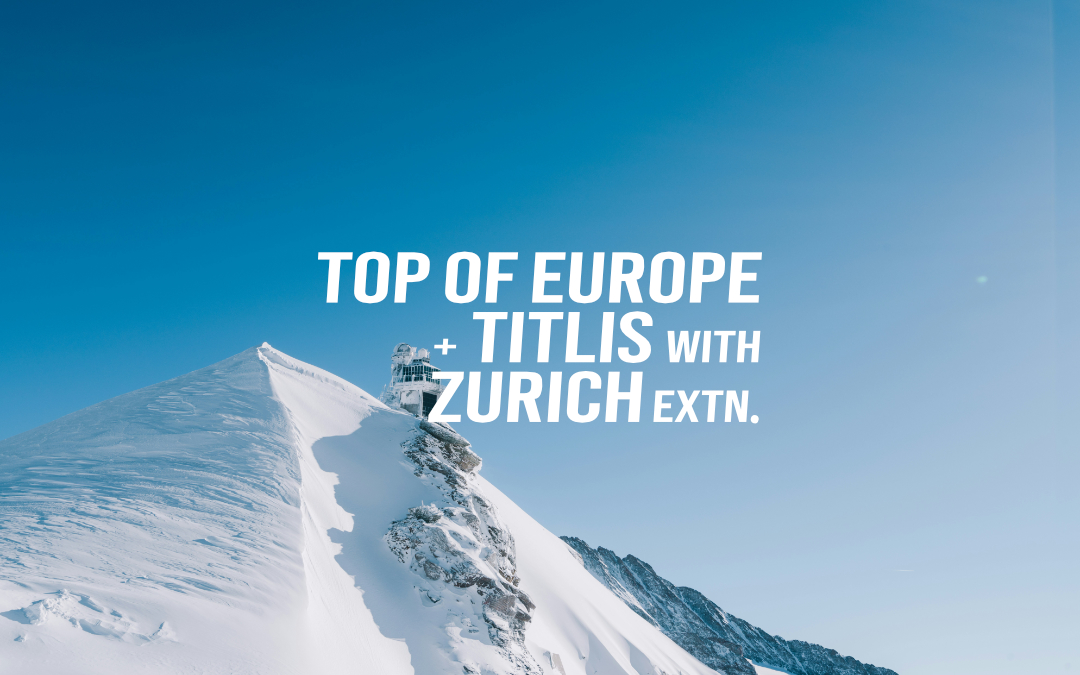 Top of Europe + Titlis with Zurich Extn.