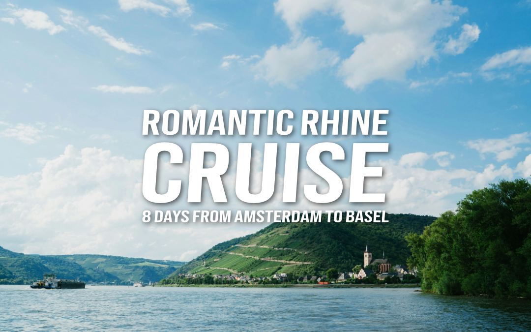 Romantic Rhine Cruise - 2024 Limited Period Offer