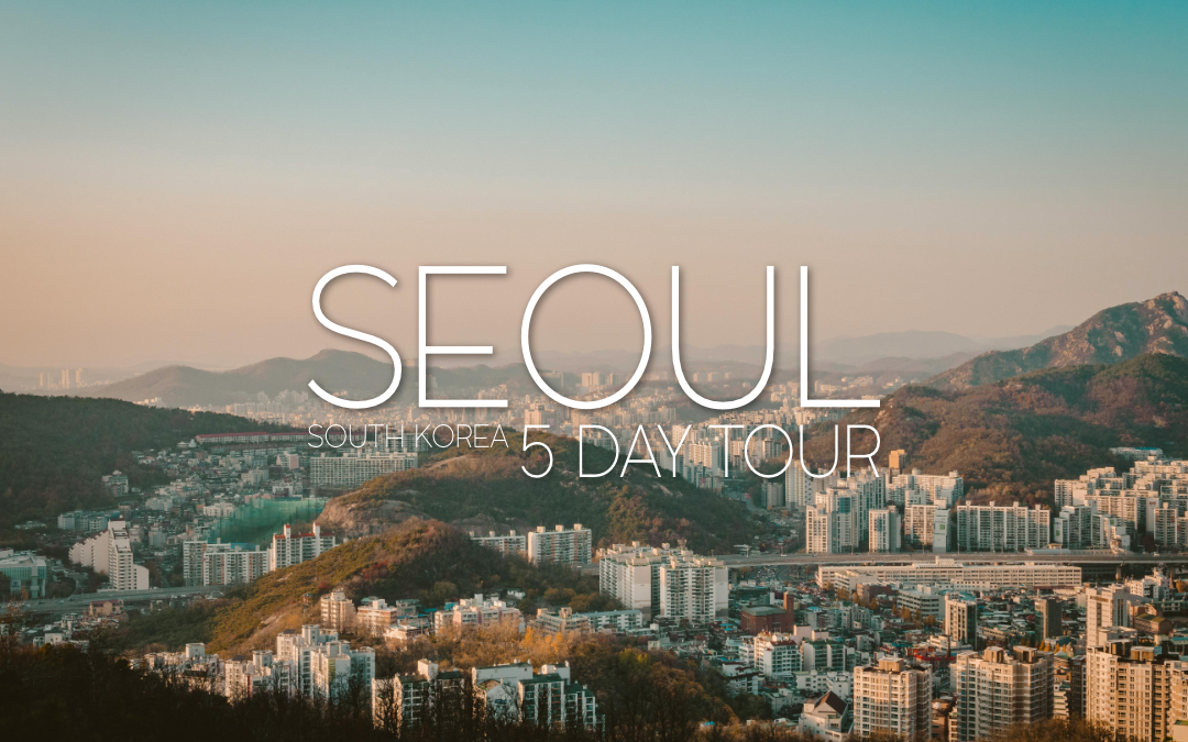 Seoul 5 Day Tour