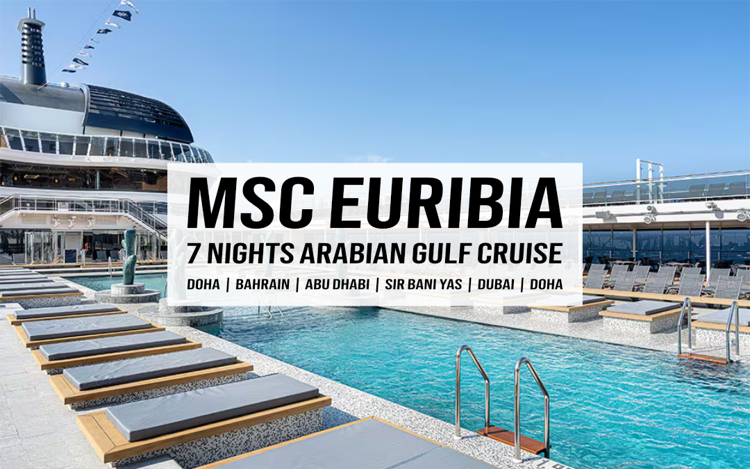 MSC Euribia – 7 Nights Arabian Gulf Cruise