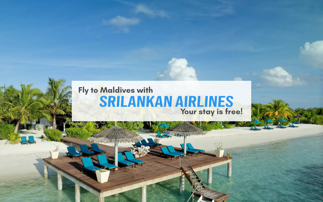 Fly to Maldives with SriLankan Airlines, your stay is free!