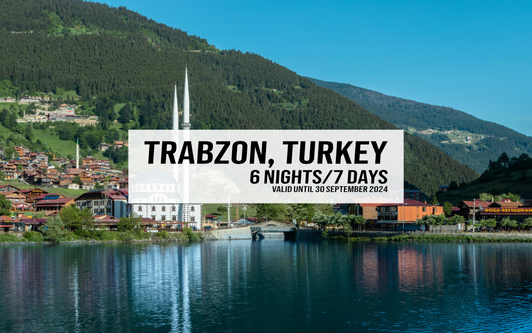 Trabzon, Turkey Package – 6 Nights/7 Days