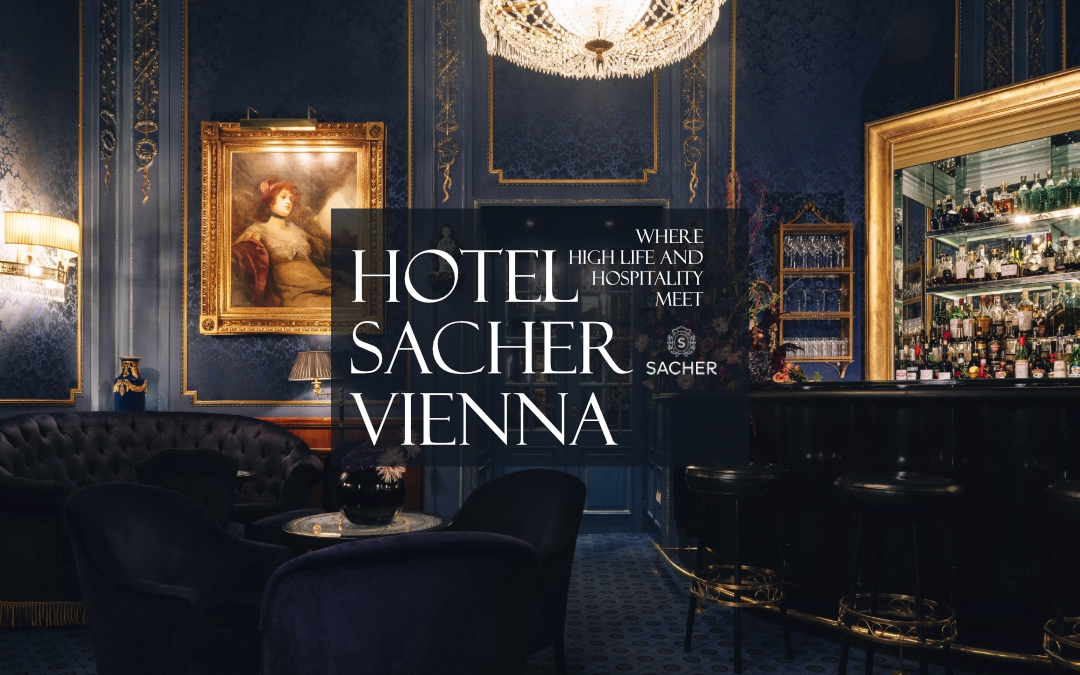 Hotel Sacher Vienna – Where High life and Hospitality Meet