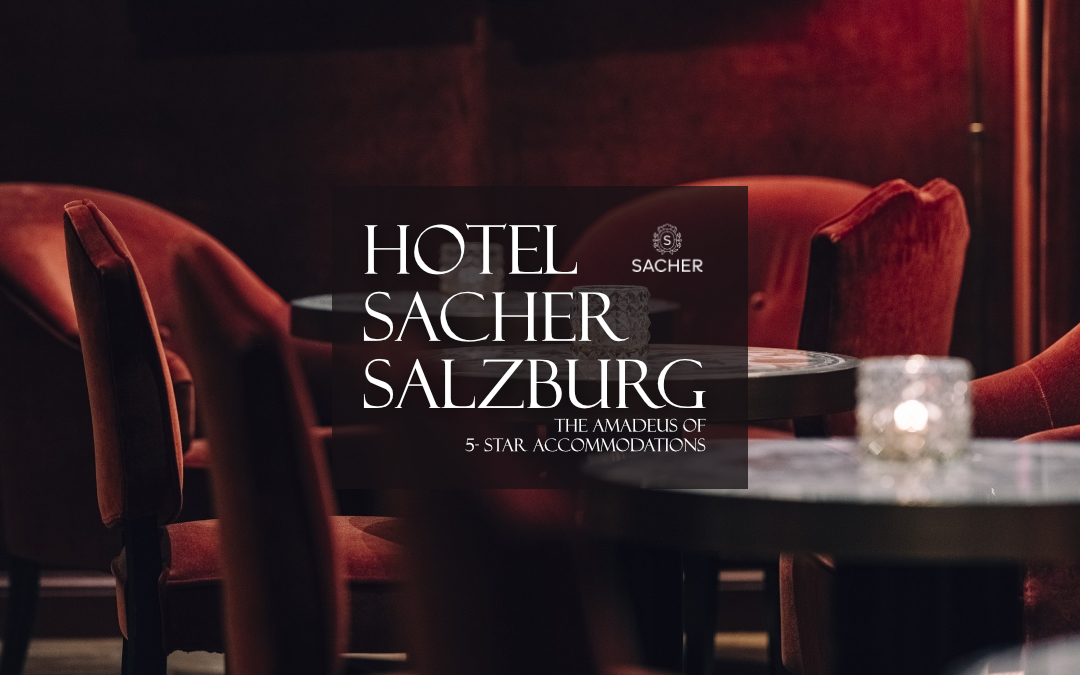 Hotel Sacher Salzburg – Luxury Living in Mozart’s Birthplace