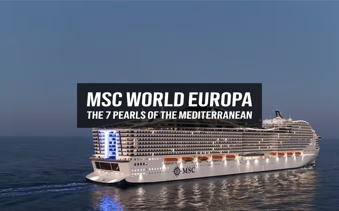 MSC World Europa – The 7 Pearls of the Mediterranean