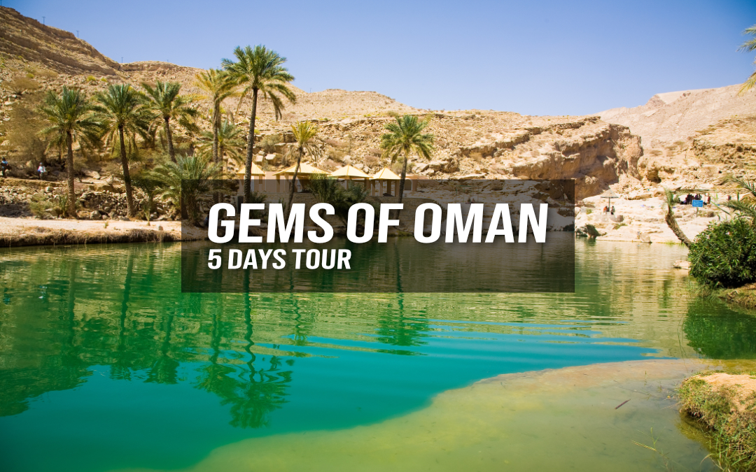 Gems of Oman – 5 Days Tour