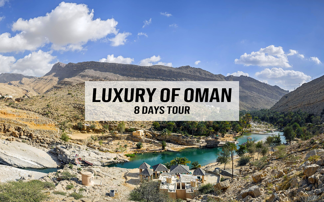 Luxury of Oman – 8 Days Tour