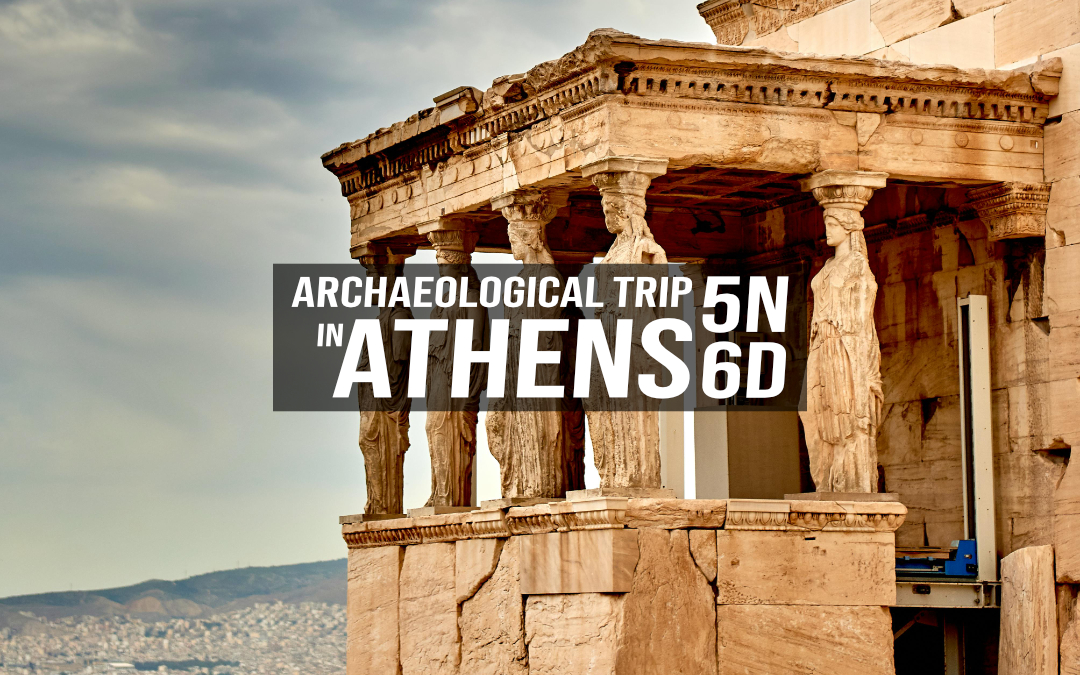 Archaeological Trip in Athens – 5 Nights/6 Days