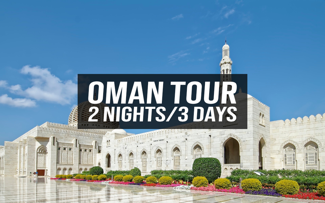 Oman Tour – 2 Nights/3Days