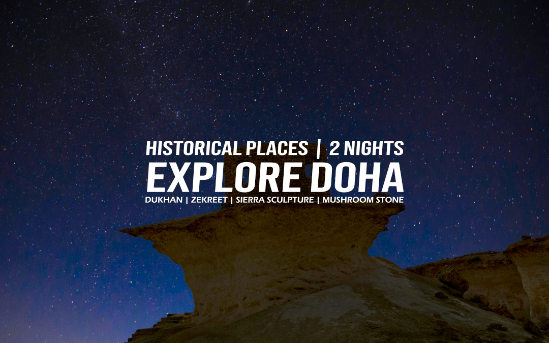 Explore Doha – Historical Places – 2 Nights