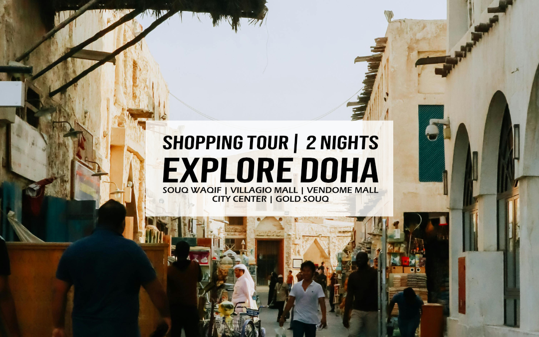 Explore Doha – 2 Nights – Shopping Tour