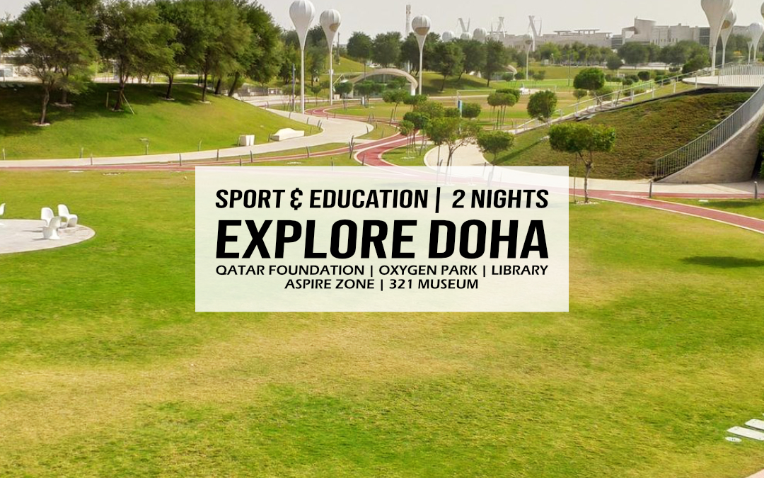 Explore Doha – 2 Nights – Sport & Education