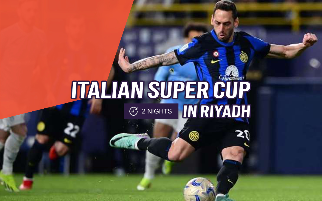 Italian Super Cup in Riyadh – 2 Nights